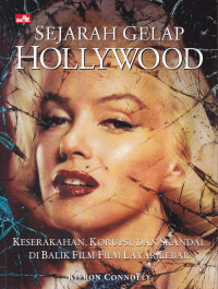 Sejarah Gelap Hollywood: Keserakahan, Korupsi, dan Skandal di Balik Film-film Layar Lebar