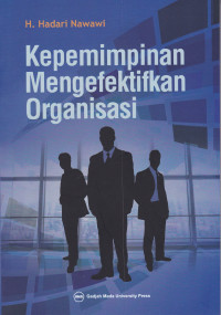 Kepemimpinan Mengefektifkan Organisasi