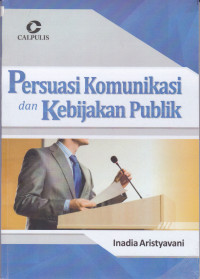 Persuasi Komunikasi dan Kebijakan Publik