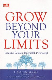 Grow Beyond Your Limits: Lampaui Batasan dan Jadilah Pemenang