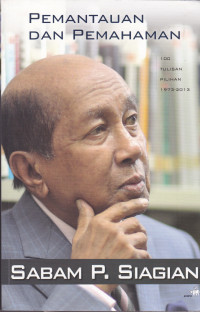 Pemantauan dan Pemahaman: 100 Tulisan Pilihan 1973-2013