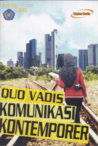 Quo Vadis Komunikasi Kontemporer