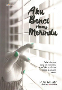 Aku Benci Harus Merindu