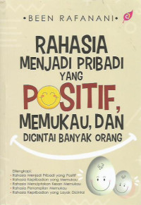 Rahasia Menjadi Pribadi yang Positif, Memukau, dan Dicintai Banyak Orang