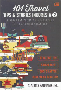 Seratus Satu Travel Tips & Stories Indonesia 2