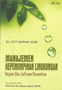 Manajemen Kepemimpinan Lingkungan: Kajian Eko - Sufisme Pesantren