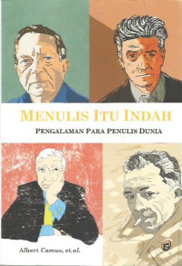 Menulis Itu Indah: Pengalaman Para Penulis Dunia