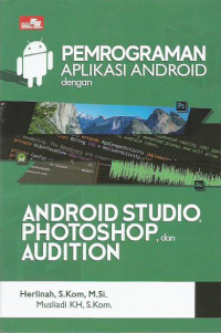 Pemrograman Aplikasi Android dengan Android Studio, Photoshop, dan Audition