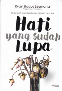 Hati yang Sudah Lupa