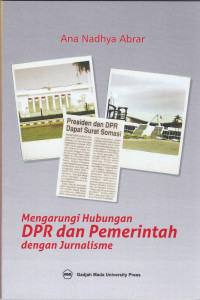 Mengarungi Hubungan DPR dan Pemerintah dengan Jurnalisme
