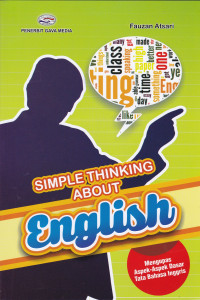 Simple Thinking About English: Mengupas Aspek-aspek Dasar Tata Bahasa Inggris