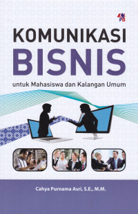 Komunikasi Bisnis Untuk Mahasiswa dan Kalangan Umum