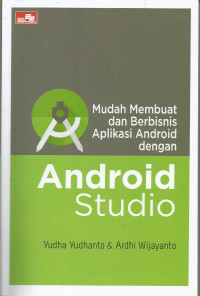 Mudah Membuat dan Berbisnis Aplikasi Android dengan Android Studio