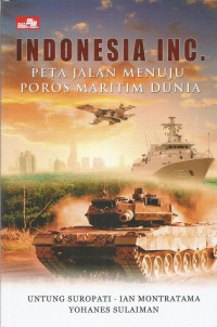 Indonesia INC: Peta Jalan Menuju Poros Maritim Dunia