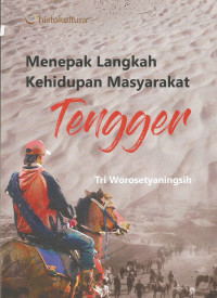 Menepak Langkah Kehidupan Masyarakat Tengger