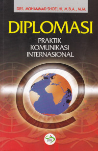 Diplomasi: Praktik Komunikasi Internasional