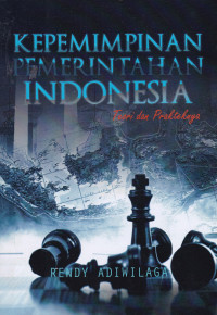 Kepemimpinan Pemerintahan Indonesia: Teori dan Prakteknya