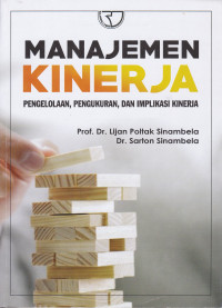 Manajemen Kinerja: Pengelolaan, Pengukuran, dan Implikasi Kinerja