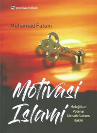 Motivasi Islam: Melejitkan Potensi Meraih Sukses Hakiki