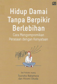 Hidup Damai Tanpa Berpikir Berlebihan