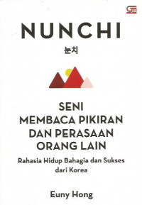 Nunchi: Seni Membaca Pikiran dan Perasaan Orang Lain
Rahasia Hidup Bahagia dan Sukses dari Korea