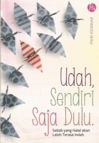 Udah, Sendiri Saja Dulu