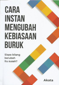 Cara Instan Mengubah Kebiasaan Buruk
