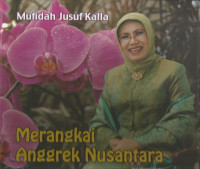 Mufidah Jusuf Kalla Merangkai Anggrek Nusantara