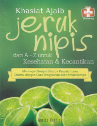 Khasiat Ajaib Jeruk Nipis: Dari A-Z Untuk Kesehatan dan Kecantikan