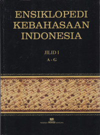 Ensiklopedi Kebahasaan Indonesia Jilid I (A-G)