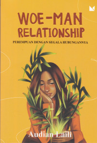 Woe-Man Relationship: Perempuan dengan Segala Hubungannya