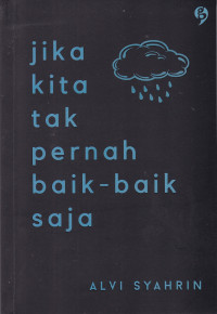 Jika Kita Tak Pernah Baik-baik Saja
