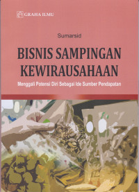 Bisnis Sampingan Kewirausahaan: Menggali Potensi Diri Sebagai Ide Sumber Pendapatan