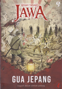 Kisah Tanah Jawa: Gua Jepang
