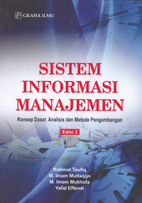 Sistem Informasi Manajemen: Konsep Dasar, Analisis dan Metode Pengembangan, Edisi 2