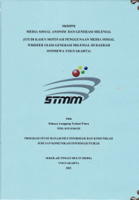 Media Sosial Anonim Dan Generasi Milenial (Studi Kasus Motivasi Penggunaan Media Sosial Whisper Oleh Generasi Milenial Di Daerah Istimewa Yogyakarta)