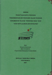 Pengembangan Ide Produser Dalam Program Dokumenter Televisi “Teropong Desa” Edisi “Sudiyanto, Alirkan Air Kehidupan”