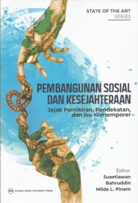 Pembangunan Sosial dan Kesejahteraan : Jejak Pemikiran, Pendekatan, dan Isu Kontemporer