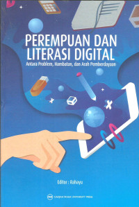 Perempuan dan Literasi Digital : Antara Problem, Hambatan, dan Arah Pemberdayaan