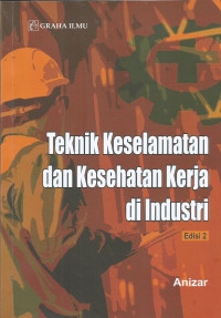 Teknik Keselamatan dan Kesehatan Kerja di Industri Edisi 2