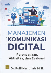 Manajemen Komunikasi Digital
Perencanaan, Aktivitas, dan Evaluasi