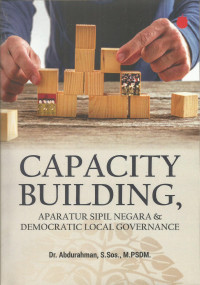 Capacity Building, Aparatul Sipil Negara & Democratic Local Governance