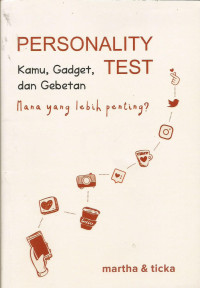 Personality Test
Kamu, Gadget, dan Gebetan
Mana yang Lebih Penting?