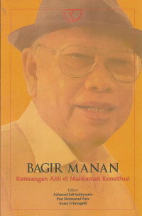 Bagir Manan
Keterangan Ahli di Mahkamah Konstitusi