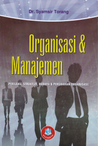 Organisasi dan Manajemen: Perilaku, Struktur, Budaya & Perubahan Organisasi