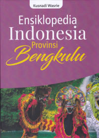 Ensiklopedia Indonesia Provinsi Bengkulu
