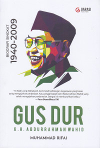 Gus Dur, K.H. Abdurrahman Wahid: Biografi Singkat 1940-2009