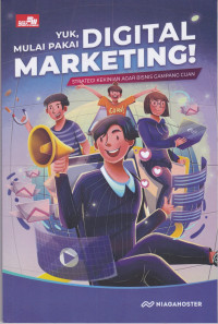 Yuk, Mulai Pakai Digital Marketing! Strategi Kekinian Agar Bisnis Gampang Cuan