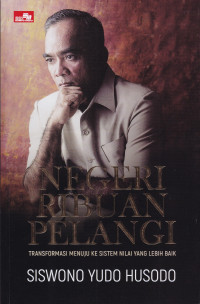 Negeri Ribuan Pelangi: Transformasi Menuju ke Sistem Nilai yang Lebih Baik