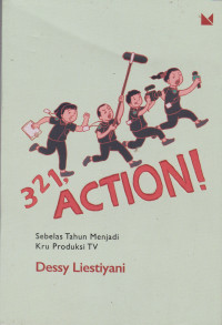 Tiga…Dua…Satu…Action: Sebelas Tahun Menjadi Kru Produksi TV